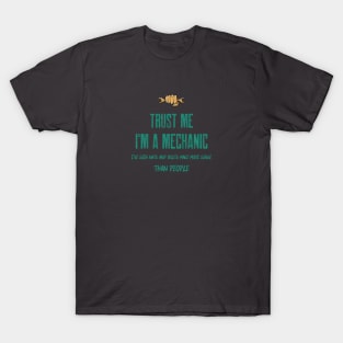 Trust me I'm a mechanic T-Shirt